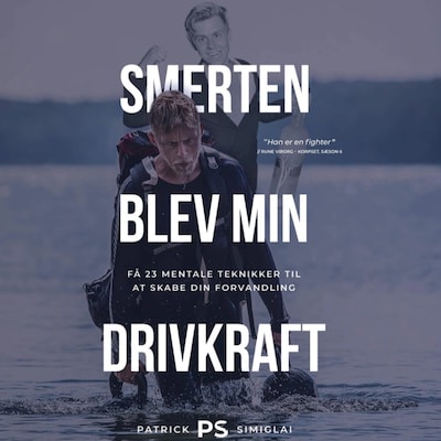 Smerten blev min drivkraft