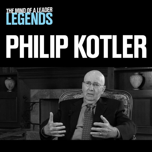 Philip Kotler - The Mind of a Leader: Legends
