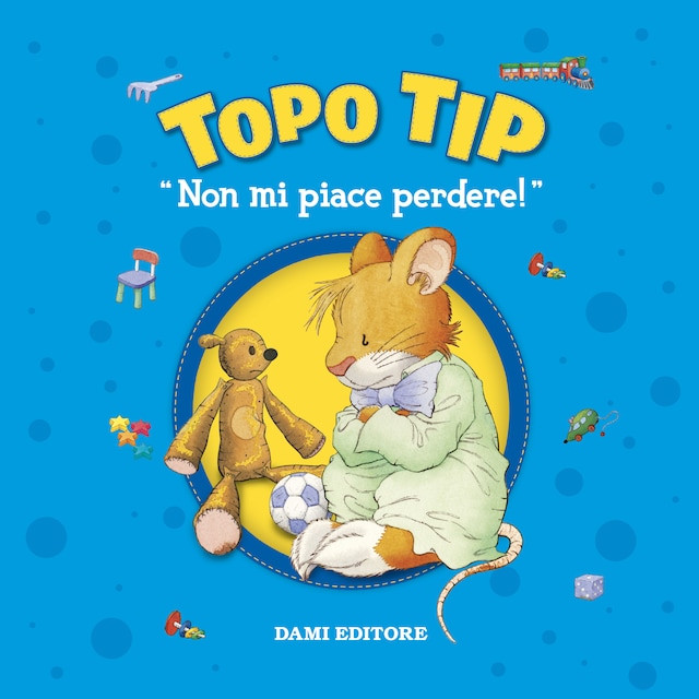 Book cover for Topo Tip. Non mi piace perdere!
