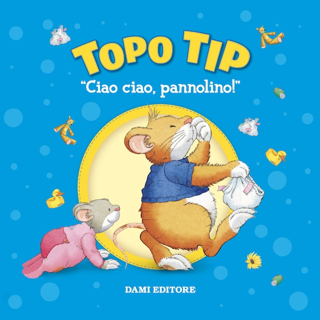 Book cover for Topo Tip. Ciao ciao, pannolino!