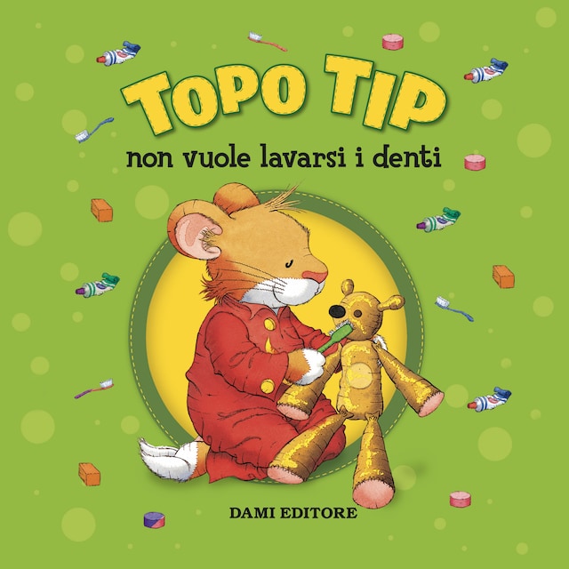 Okładka książki dla Topo Tip non vuole lavarsi i denti