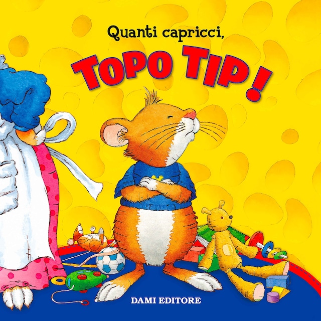 Copertina del libro per Topo Tip Collection 3: Quanti capricci Topo Tip!