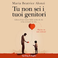 Tu non sei i tuoi genitori