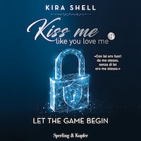 Kiss me like you love me 1: Let the game begin