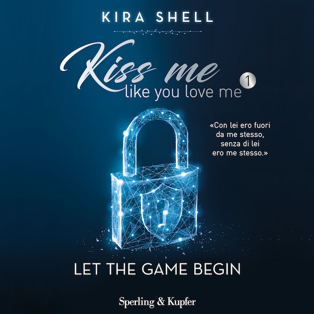 Bokomslag for Kiss me like you love me 1: Let the game begin