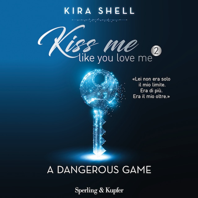 Book cover for Kiss me like you love me 2: A dangerous game