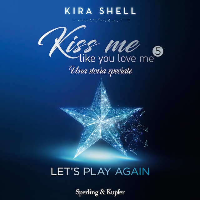 Book cover for Kiss Me Like You Love Me 5 - Let's play again