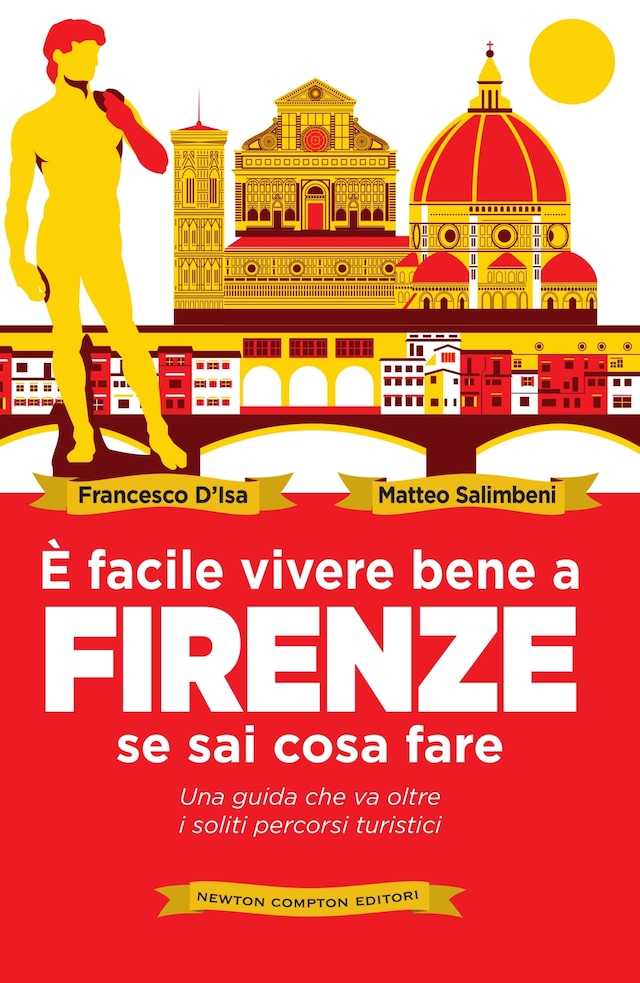 Kirjankansi teokselle È facile vivere bene a Firenze se sai cosa fare