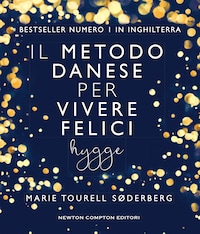 Il metodo danese per vivere felici. Hygge