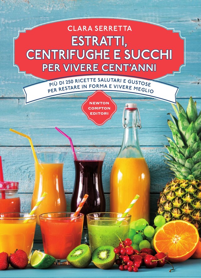 Book cover for Estratti, centrifughe e succhi per vivere cent'anni