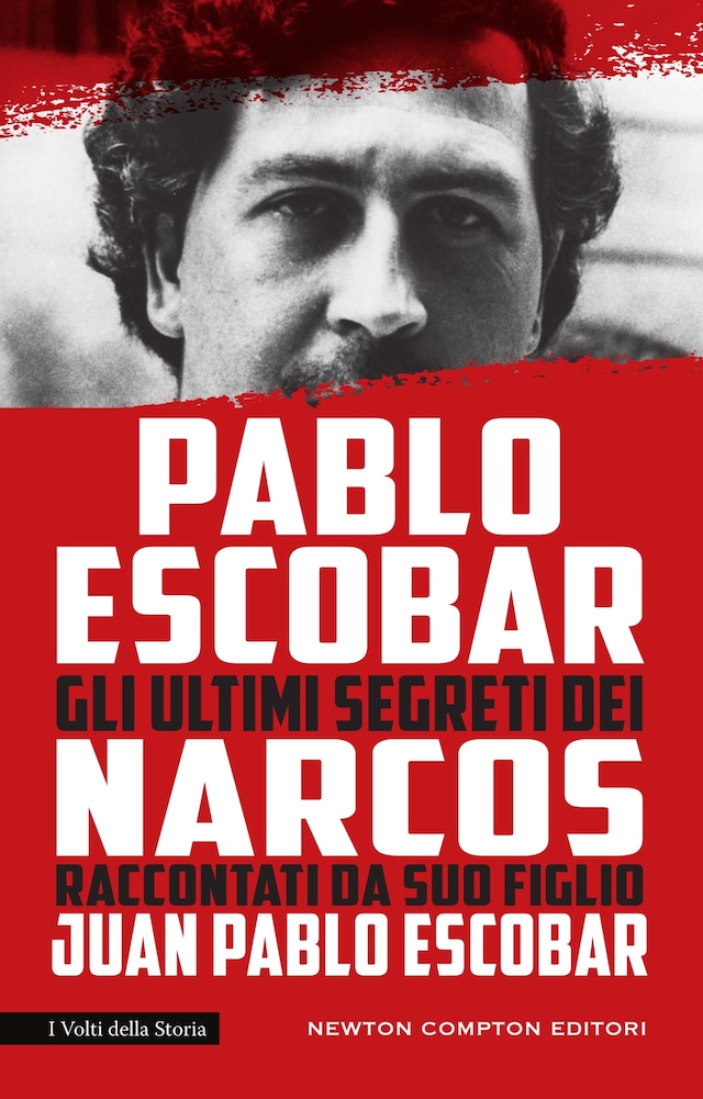 Copertina del libro per Pablo Escobar. Gli ultimi segreti dei Narcos raccontati da suo figlio
