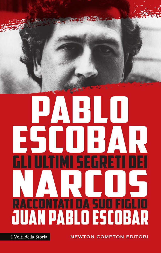 Book cover for Pablo Escobar. Gli ultimi segreti dei Narcos raccontati da suo figlio