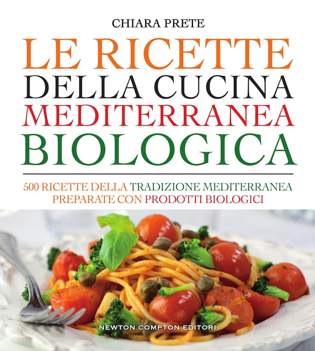 Book cover for Le ricette della cucina mediterranea biologica
