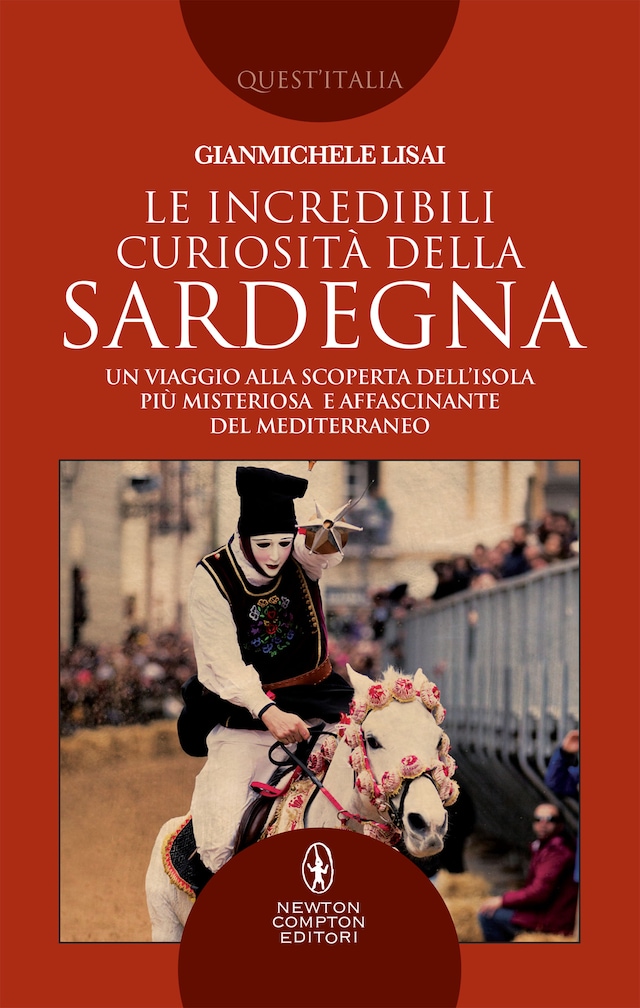 Book cover for Le incredibili curiosità della Sardegna