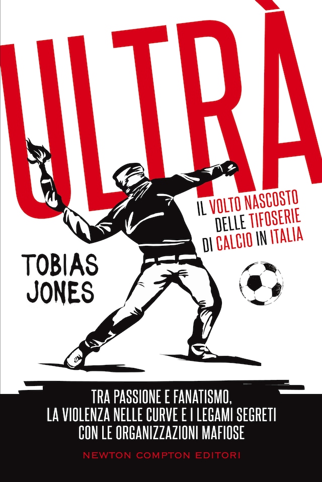 Copertina del libro per Ultrà. Il volto nascosto delle tifoserie di calcio in Italia