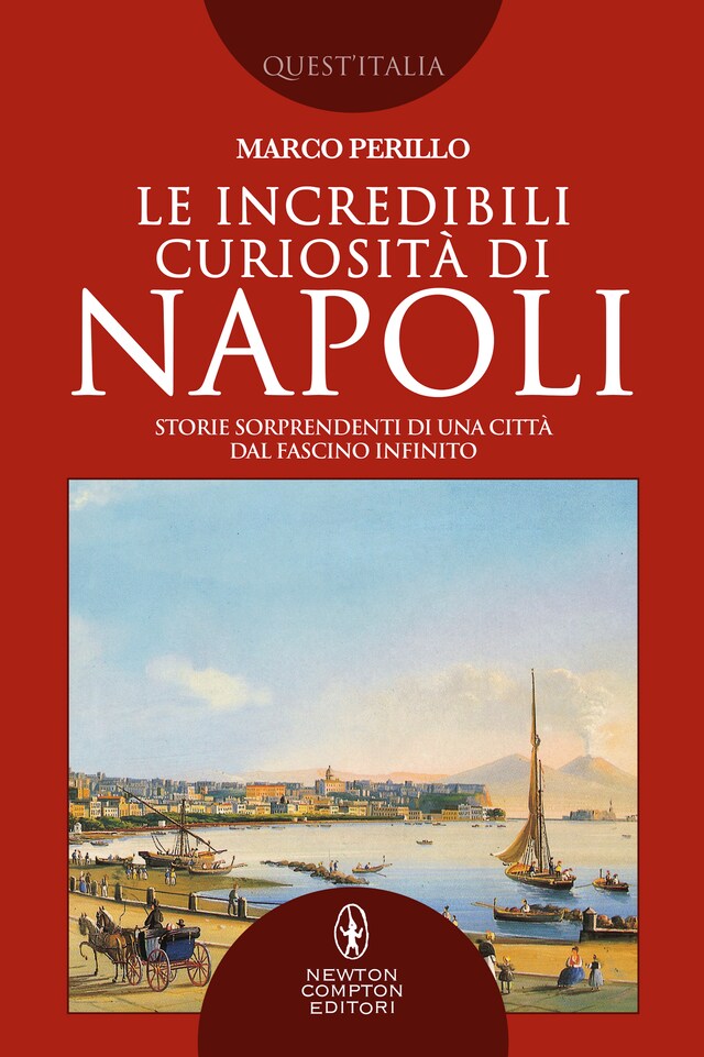 Bokomslag för Le incredibili curiosità di Napoli