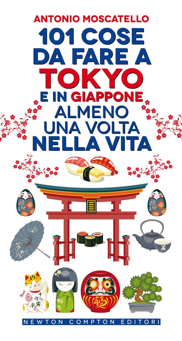 Book cover for 101 cose da fare a Tokyo e  in Giappone almeno una volta nella vita