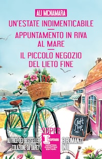 Un’estate indimenticabile - Appuntamento in riva al mare - Il piccolo negozio del lieto fine