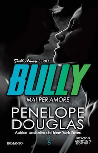 Mai per amore. Bully