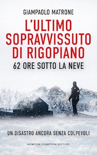 L'ultimo sopravvissuto di Rigopiano