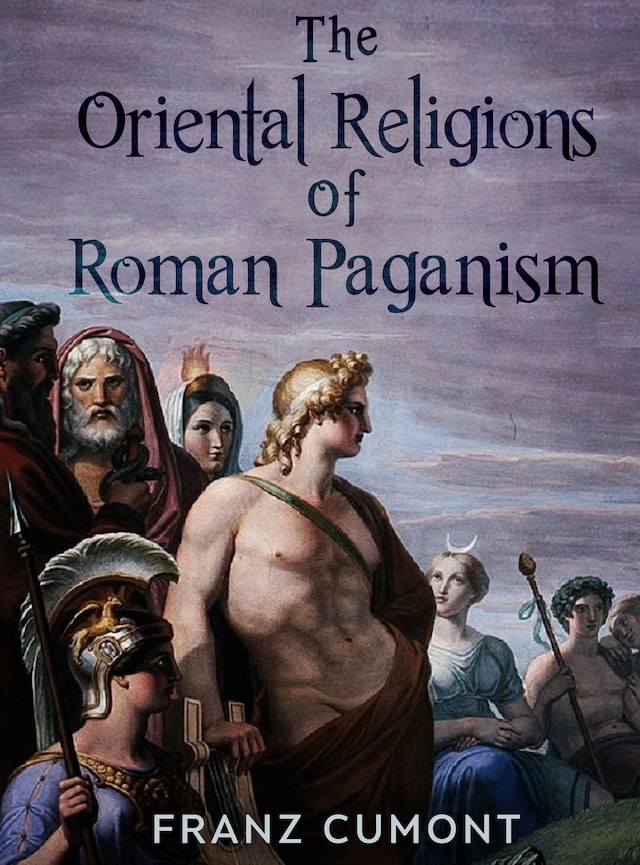 Book cover for The Oriental Religions in Roman Paganism