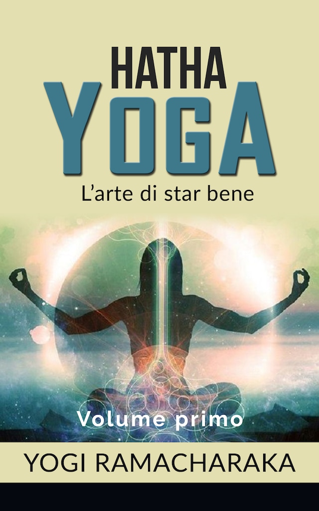 Boekomslag van Hatha yoga - L'arte di star bene - volume primo