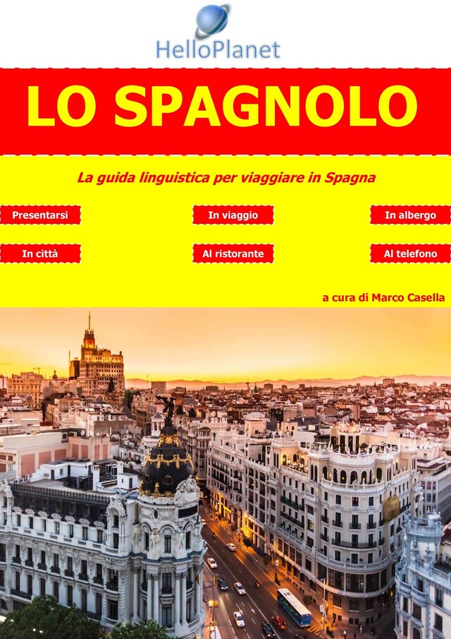 Book cover for Lo Spagnolo - La guida linguistica per viaggiare in Spagna