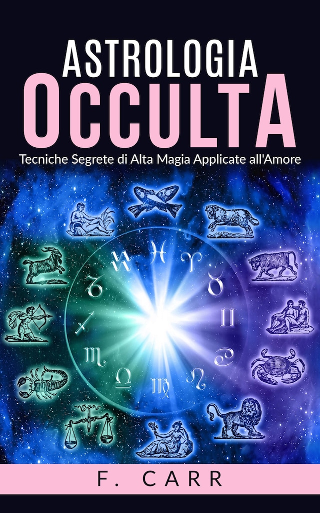 Buchcover für Astrologia occulta - Tecniche Segrete di Alta Magia Applicate all'Amore