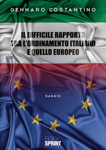 Il difficile rapporto tra l’Ordinamento Italiano e quello Europeo bookCoverFor