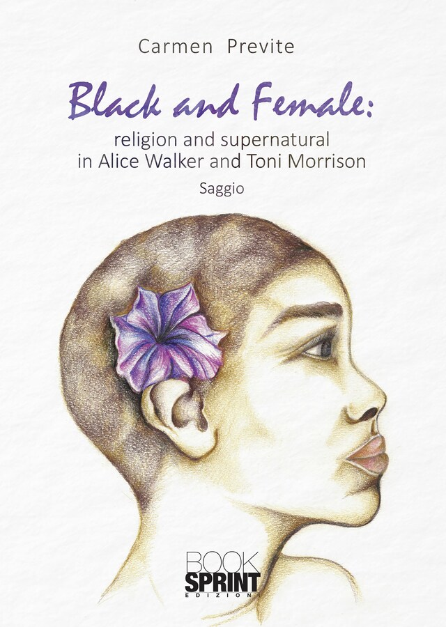 Book cover for Black and Female: religion and supernatural in Alice Walker and Toni Morrison