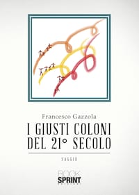 I giusti coloni del 21° secolo