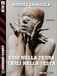 Odio nella terra, tarli nella testa