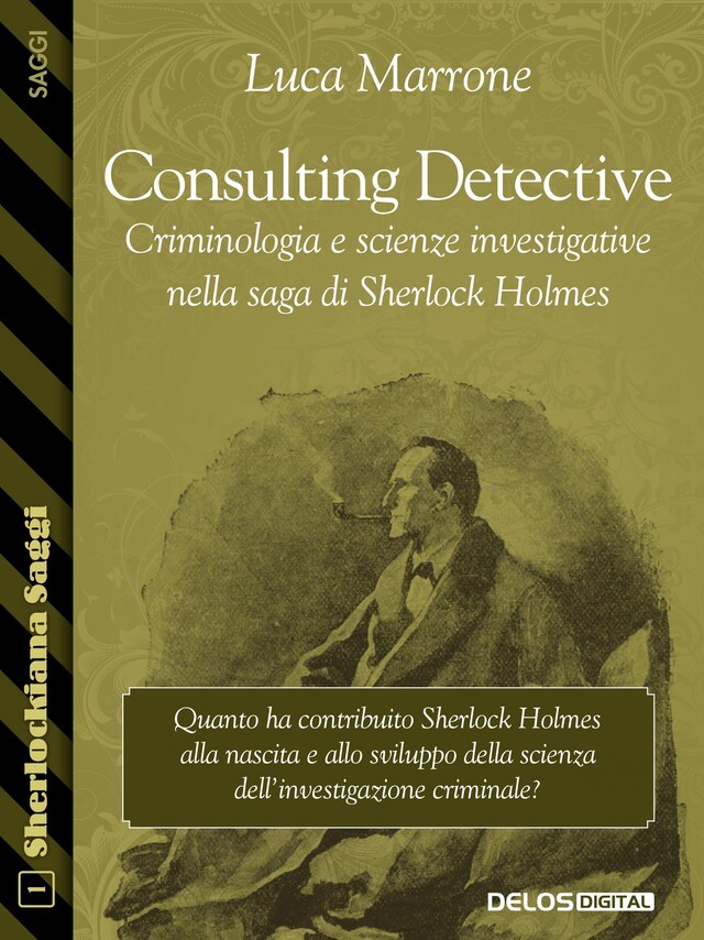 Book cover for Consulting Detective. Criminologia e scienze investigative nella saga di Sherlock Holmes