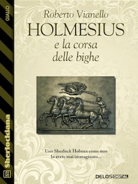 Holmesius e la Corsa delle Bighe