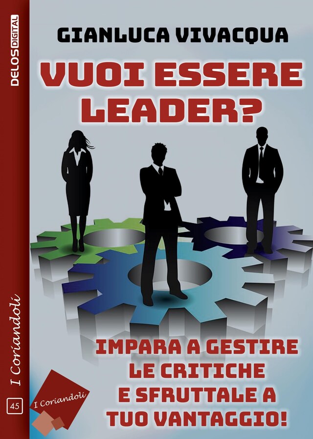 Book cover for Vuoi essere leader? Impara a gestire le critiche e sfruttale a tuo vantaggio!