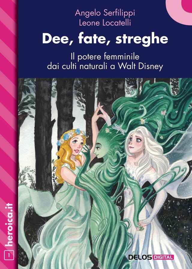 Boekomslag van Dee, fate, streghe. Il potere femminile dai culti naturali a Walt Disney