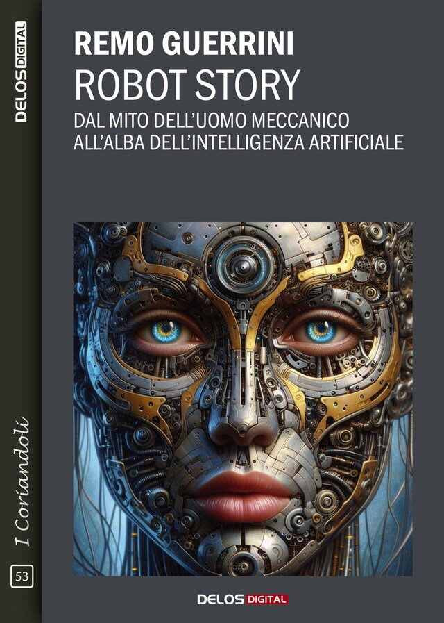 Copertina del libro per Robot Story. Dal mito dell'uomo meccanico all'alba dell'Intelligenza Artificiale
