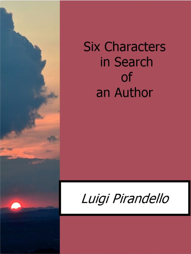 Kirjankansi teokselle Six Characters in Search of an Author