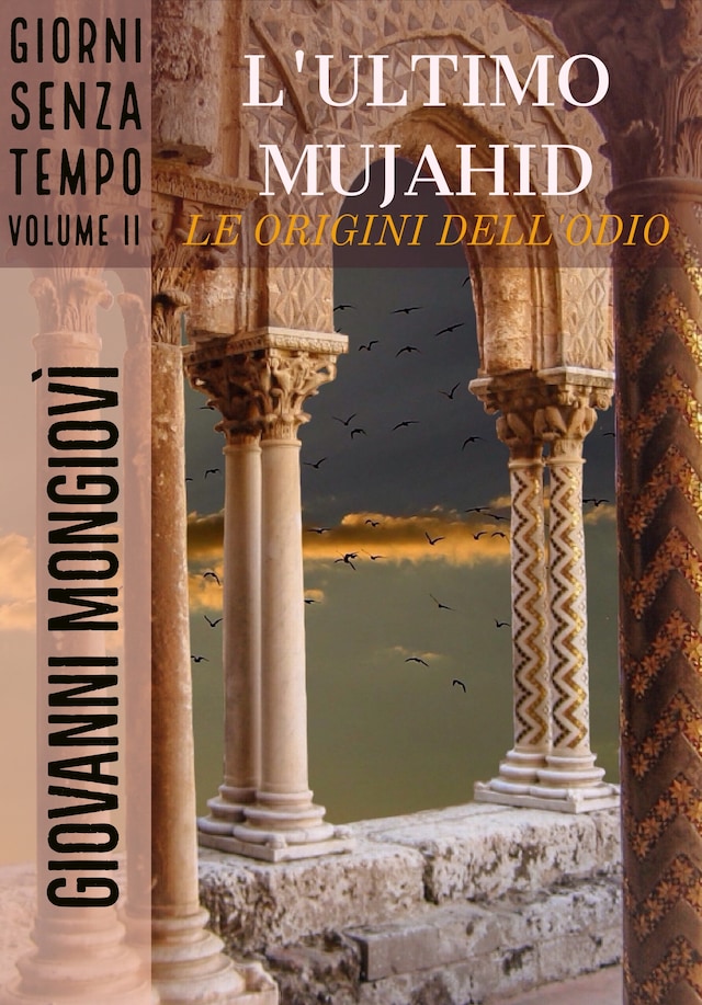 Book cover for L'ultimo Mujahid - Le origini dell'odio
