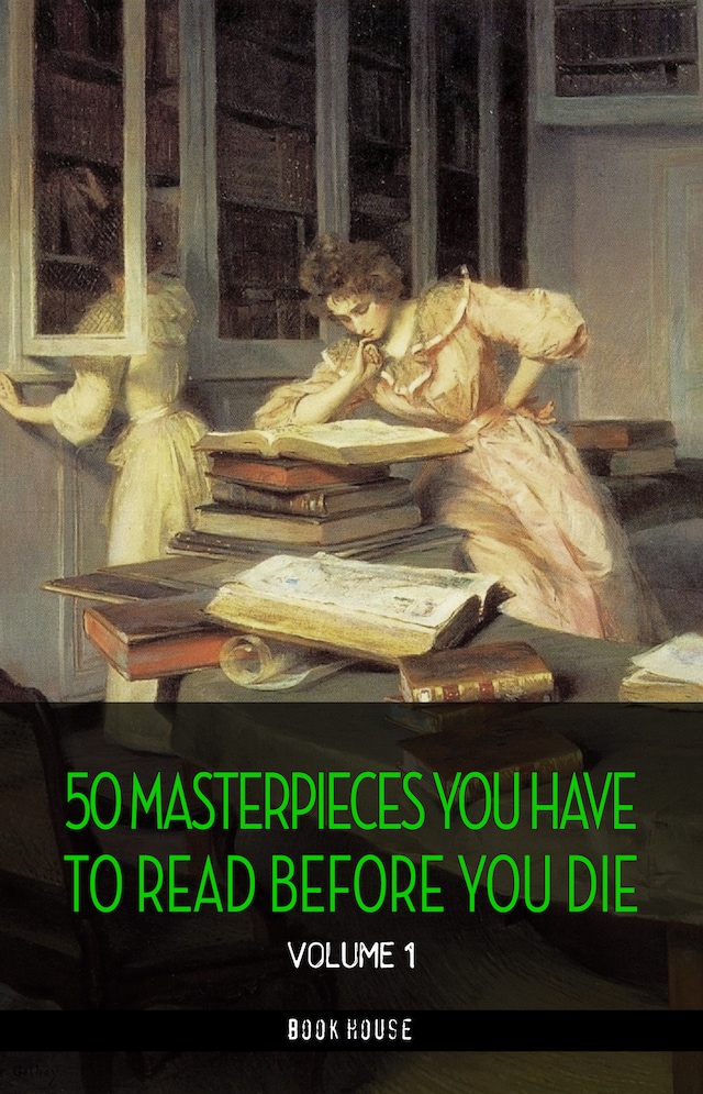 Kirjankansi teokselle 50 Masterpieces you have to read before you die vol: 1 [newly updated] (Book House Publishing)