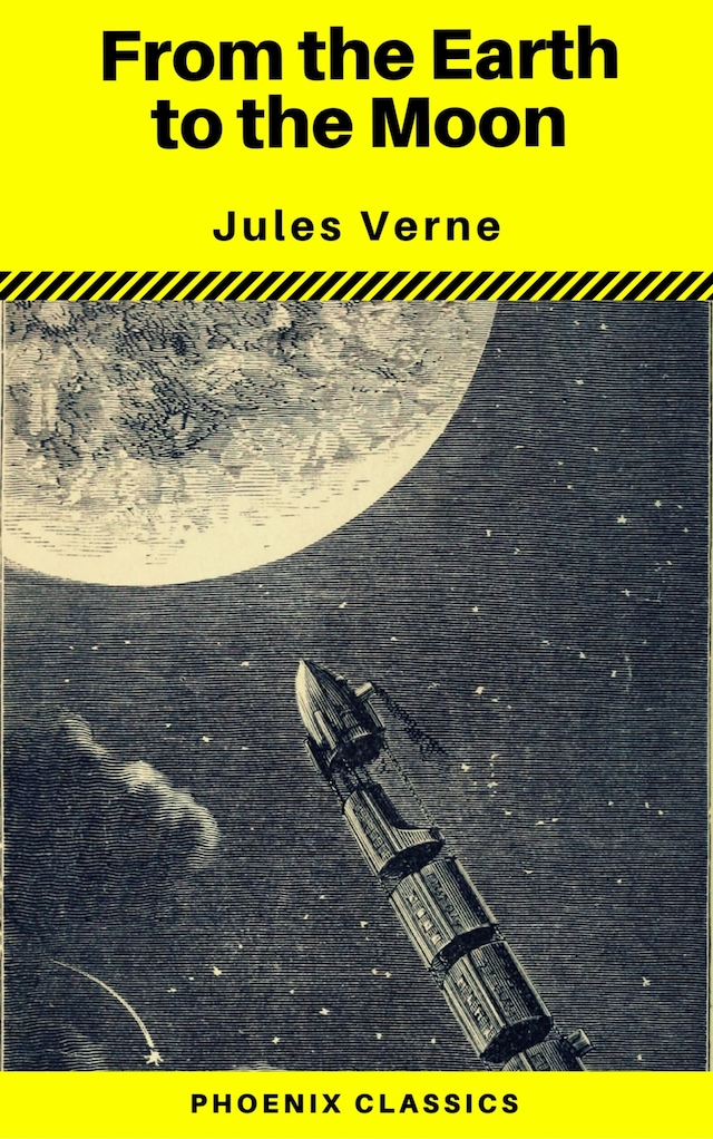 Couverture de livre pour From the Earth to the Moon (Phoenix Classics)
