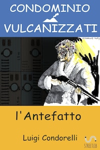 Condominio Vulcanizzati: l'antefatto