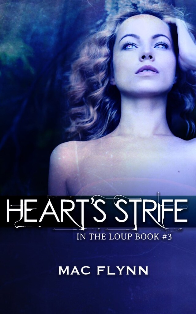 Book cover for Heart’s Strife: In the Loup, Book 3