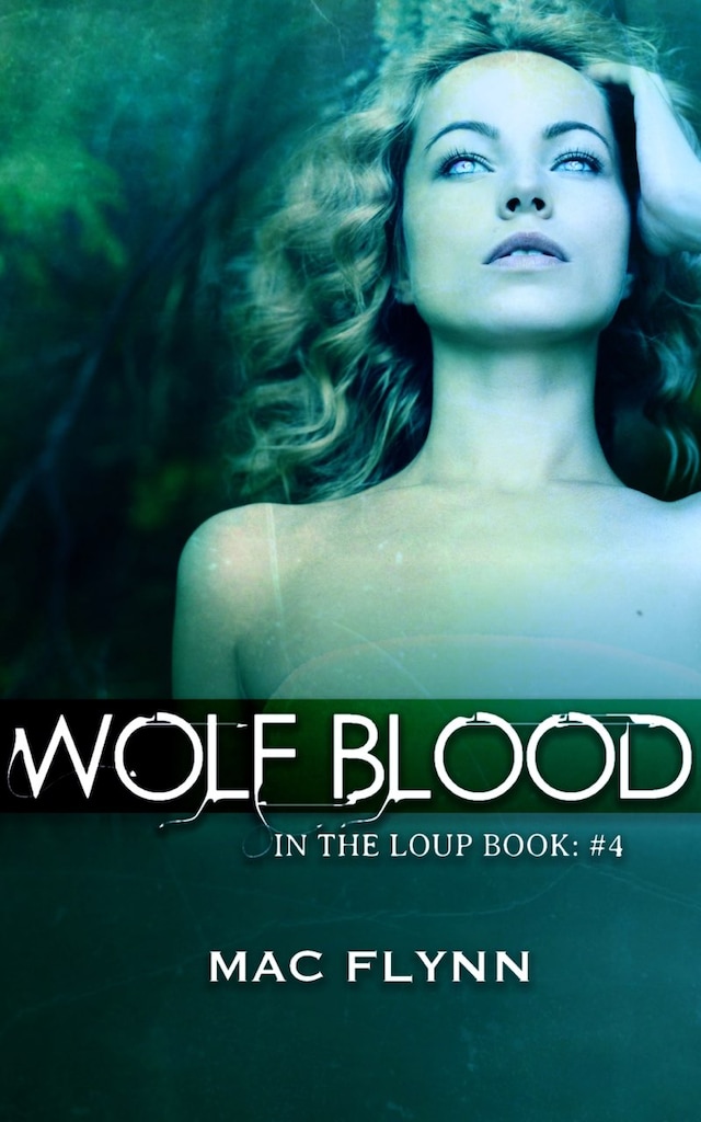 Book cover for Wolf Blood: In the Loup, Book 4