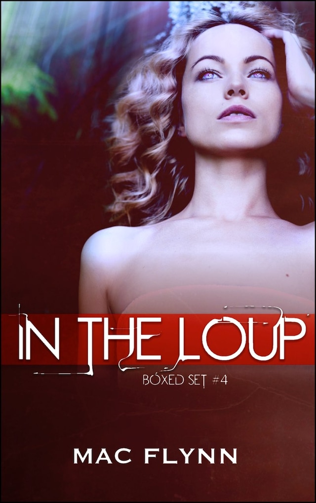 Bokomslag for In the Loup Box Set #4: Werewolf Shifter Romance