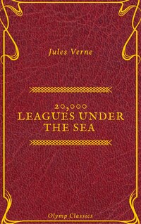 20,000 Leagues Under the Sea (Annotated) (Olymp Classics)