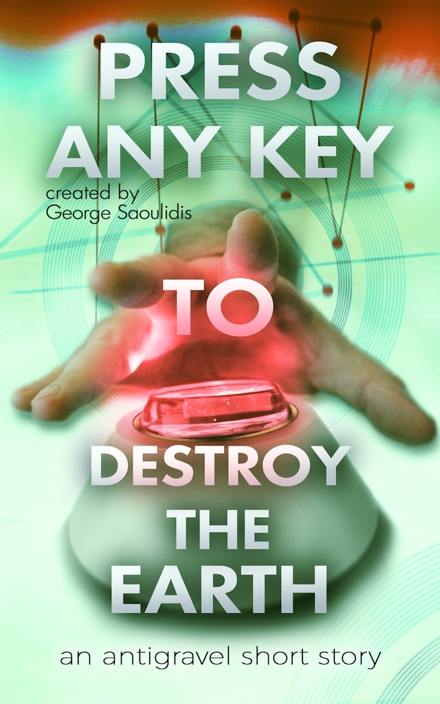Okładka książki dla Press Any Key to Destroy the Earth