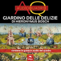 Giardino delle Delizie di Bosch. Audioquadro