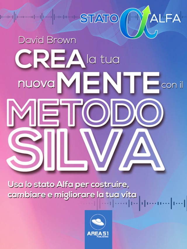 Book cover for Crea la tua nuova mente con il metodo Silva