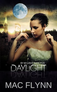 Daylight: By My Light, Book 5 (Werewolf Shifter Romance)
